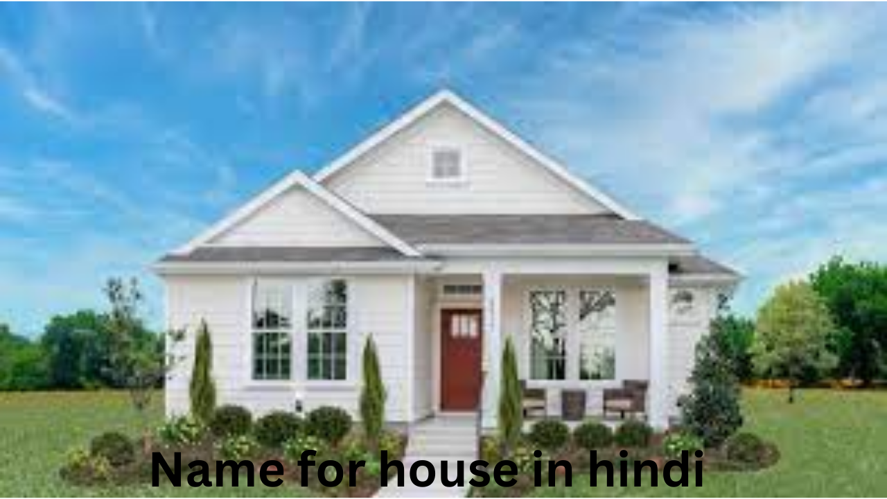 Name for house in hindi 