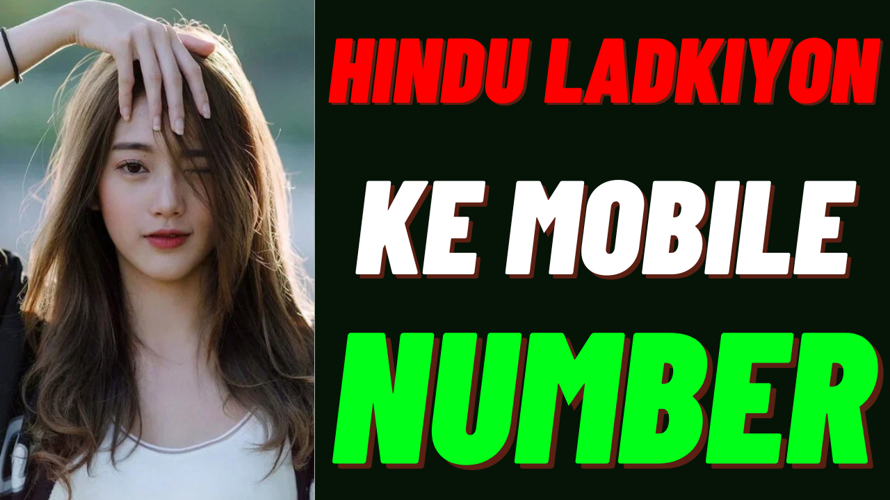 Hindu Ladkiyon KE Mobile Number