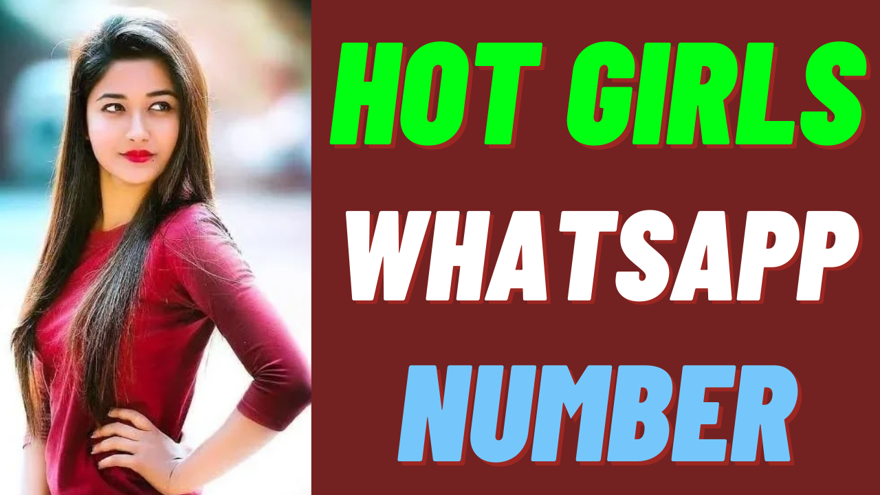 Hot Girls Whatsapp Number | Hot Girls Number