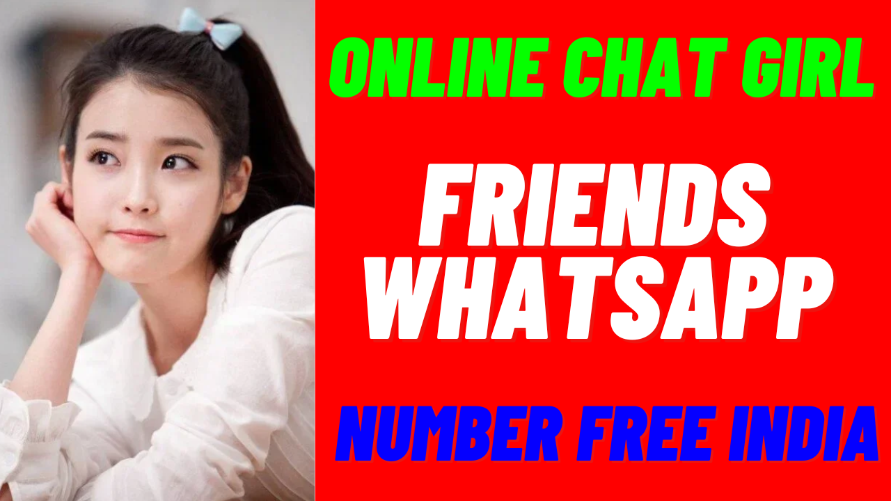 Online chat girl friends whatsapp number free india