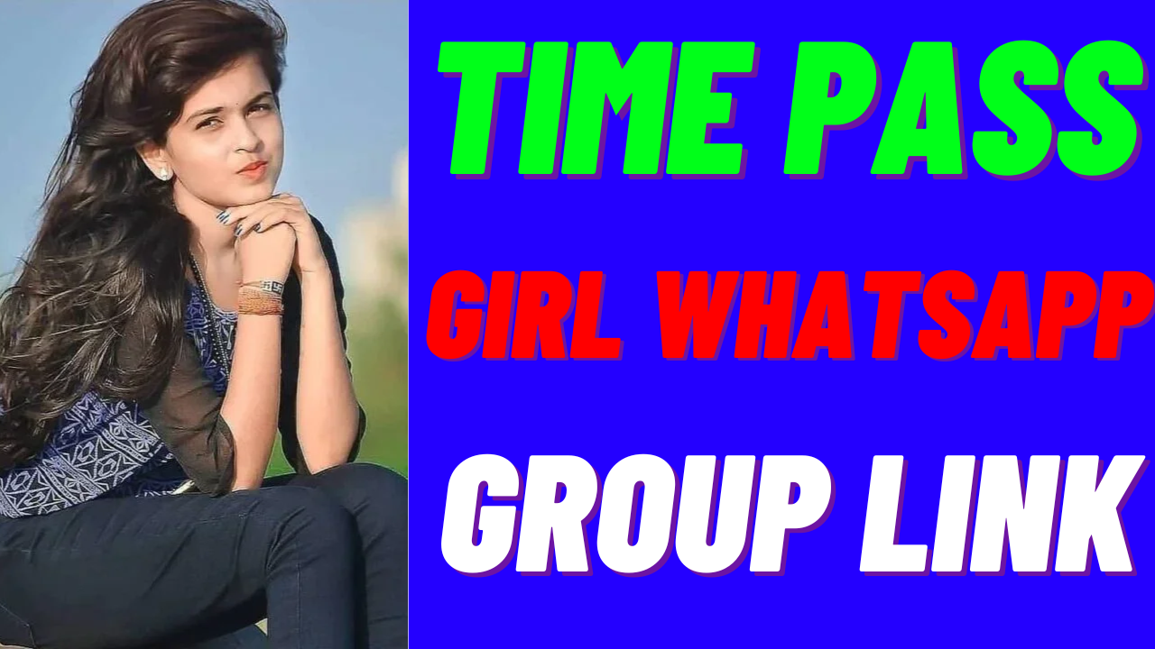Time Pass Girl Whatsapp Group Link | Girl Whatsapp Group Link